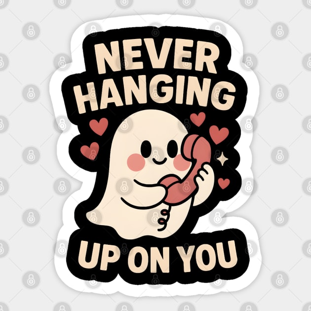Never Hanging Up On You Cute Ghost Love Artwork Sticker by MakerMind8.2